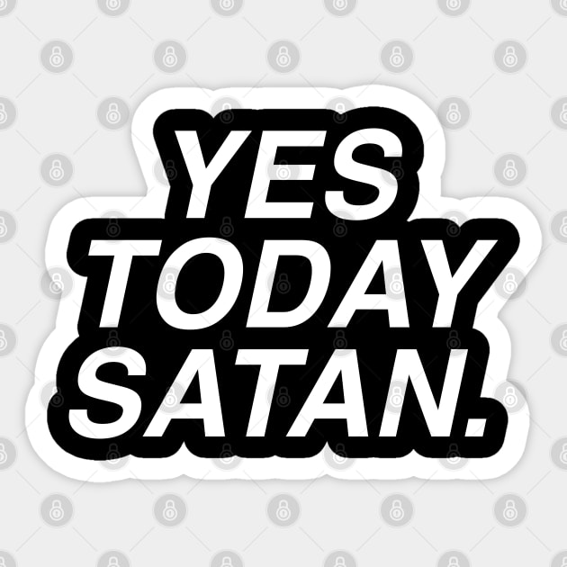 Yes Today Satan Sticker by LadyMorgan